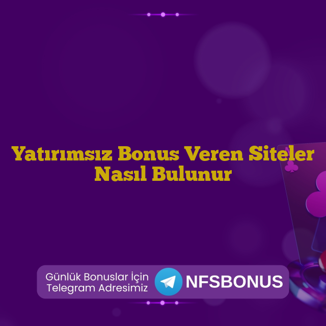 Yatırımsız Bonus Veren Siteler Nasıl Bulunur